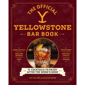 The Official Yellowstone Bar Book:75 Cocktails to Enjoy after the Work's Done